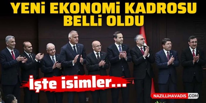 Yeni ekonomi kadrosu belli oldu! İşte ekonomiye yön verecek yeni isimler...