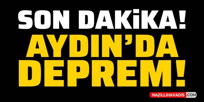 Son Dakika! Aydın'da deprem