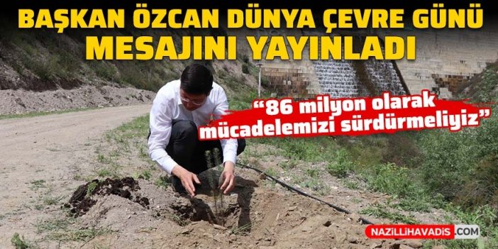 Başkan Özcan: 86 milyon olarak mücadelemizi sürdürmeliyiz