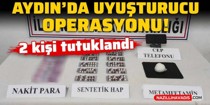 Aydın’da uyuşturucu operasyonu: 2 şüpheli tutuklandı