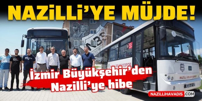 İzmir Büyükşehir’den Nazilli’ye hibe otobüs