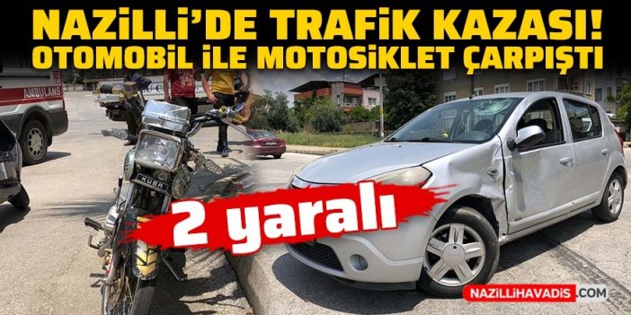 Nazilli’de trafik kazası: 2 yaralı