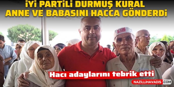 İYİ Partili Kural, anne ve babasını kutsal topraklara uğurladı