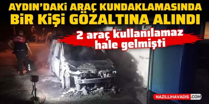 Aydın'daki araç kundaklamasında bir kişi gözaltına alındı