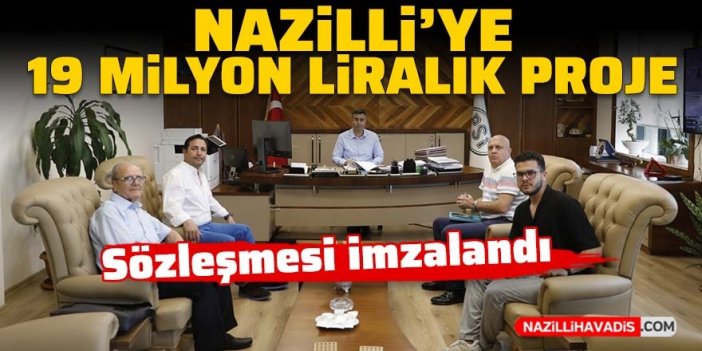 Nazilli’ye 19 milyon liralık proje