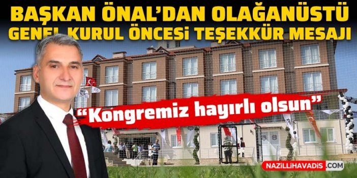 Başkan Önal’dan olağanüstü genel kurul öncesi teşekkür mesajı