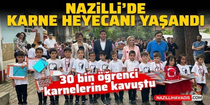 Nazilli’de karne heyecanı yaşandı: 30 bin öğrenci karnelerine kavuştu