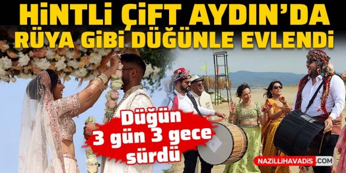 Hintli çift Aydın'da rüya gibi düğünle evlendi