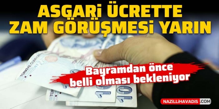 Asgari ücrette zam görüşmesi yarın