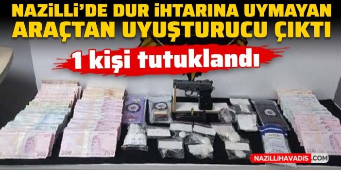 Nazilli'de dur ihtarına uymayan araçtan uyuşturucu çıktı