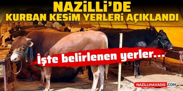 Nazilli’de kurban kesim yerleri açıklandı