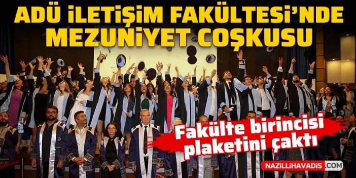 ADÜ İletişim Fakültesi’nde mezuniyet coşkusu