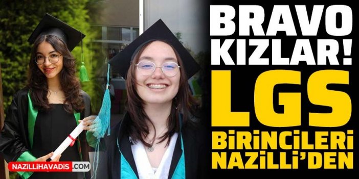 Nazilli’de Reyyan ve İremsu LGS’de Türkiye birincileri oldu