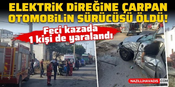 Elektrik direğine çarpan otomobilin sürücüsü öldü!