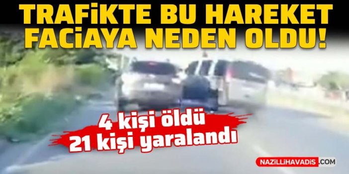 Trafikte makas faciası! 4 ölü, 21 yaralı