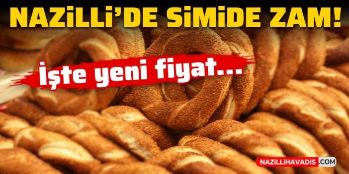 Nazilli'de simide zam!