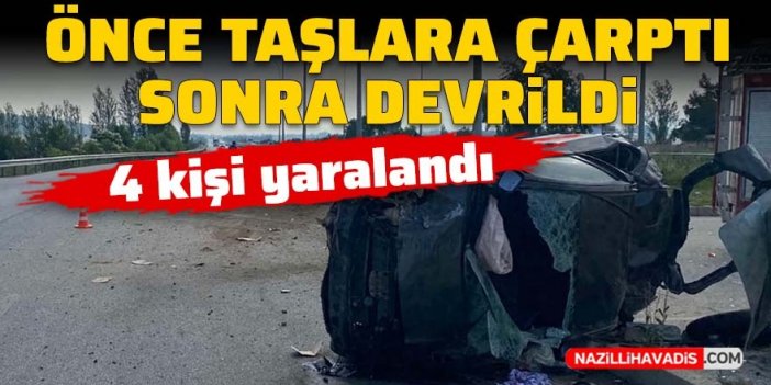 Taşlara çarpıp devrilen otomobildeki 4 kişi yaralandı