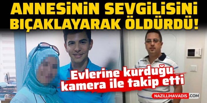 Annesinin sevgilisini bıçaklayarak öldürdü