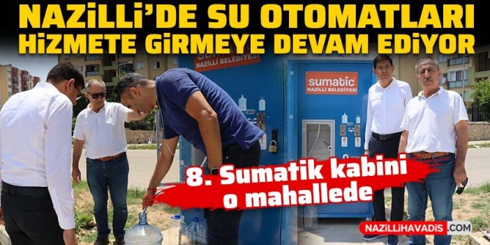 Nazilli'de su otomatları hizmete girmeye devam ediyor