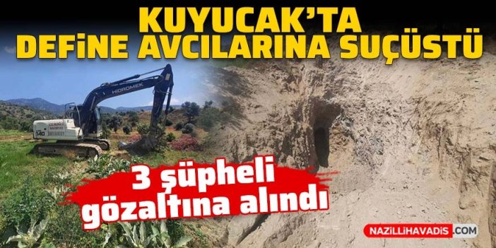 Kuyucak’ta kaçak kazıya suçüstü