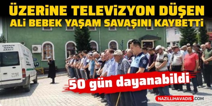 Üzerine televizyon düşen Ali bebek yaşam savaşını kaybetti!