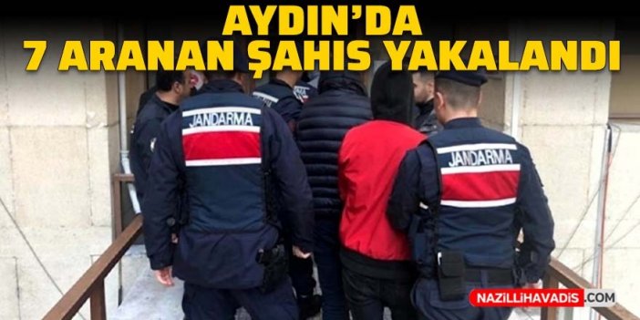 Aydın’da 7 aranan şahıs yakalandı