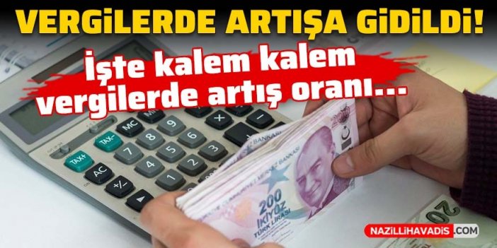 Vergilerde artışa gidildi! İşte kalem kalem vergilerde artış oranı...