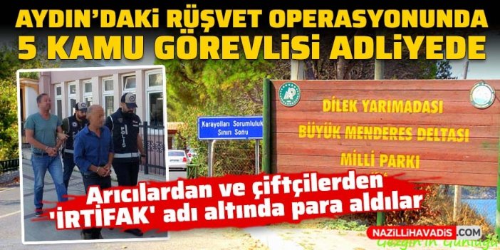 Aydın’daki rüşvet operasyonunda 5 kamu görevlisi adliyede