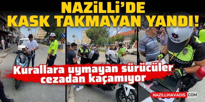 Nazilli’de kask takmayan yandı!