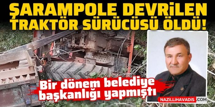 Şarampole devrilen traktör sürücüsü öldü!