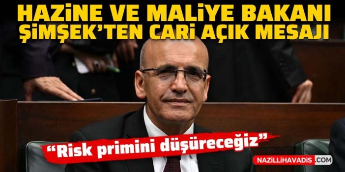 Hazine ve Maliye Bakanı Şimşek'ten cari açık mesajı