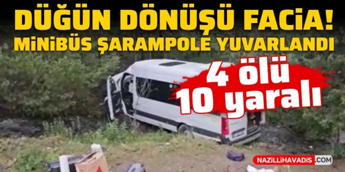 Düğün dönüşü facia! Minibüs şarampole yuvarlandı: 4 ölü, 10 yaralı