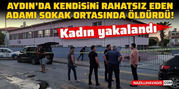 Aydın'da sokak ortasında cinayet! Kendisini rahatsız eden adamı öldürdü