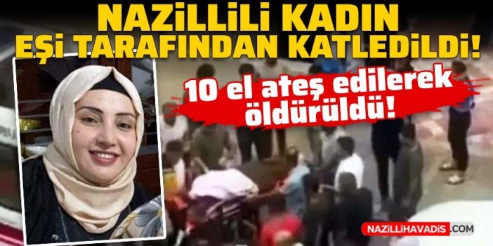 Nazillili 5 çocuk annesi Aysel tartıştığı eşi tarafından katledildi