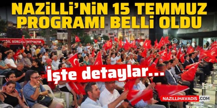 Nazilli’nin 15 Temmuz programı belli oldu