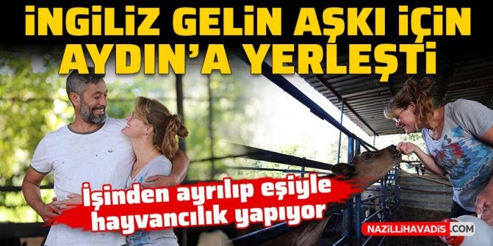 İngiliz gelin aşkı için Aydın'a yerleşti