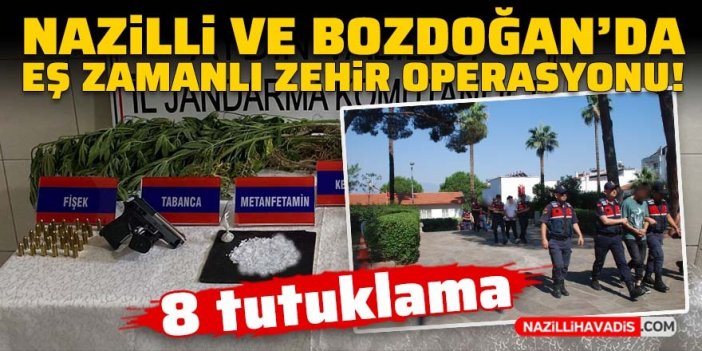 Nazilli ve Bozdoğan’da eş zamanlı uyuşturucu operasyonu: 8 tutuklama