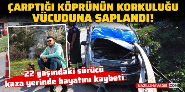 Çarptığı köprünün korkuluğu vücuduna saplanan sürücü öldü