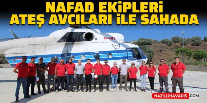 NAFAD ekipleri Ateş Avcıları ile sahada