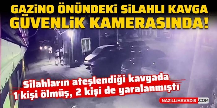 Gazino önündeki silahlı kavga güvenlik kamerasında!