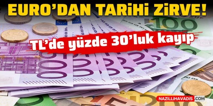 Euro tarihi zirveyi gördü: 30 TL'yi aştı