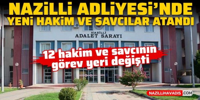 Nazilli Adliyesi’nde yeni hakim ve savcılar atandı