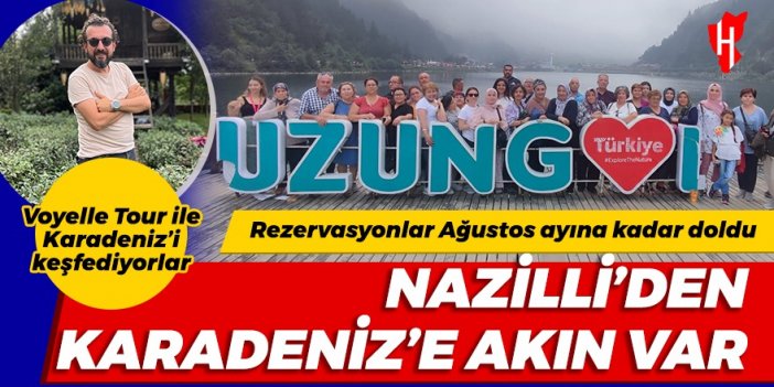 Nazillililer Voyelle Tour ile Karadeniz’i keşfediyor