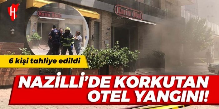 Nazilli’de korkutan otel yangını! 6 kişi tahliye edildi