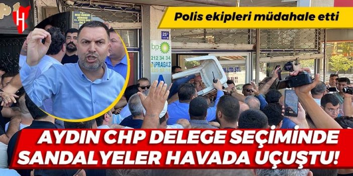 Aydın CHP delege seçiminde sandalyeler havada uçuştu!