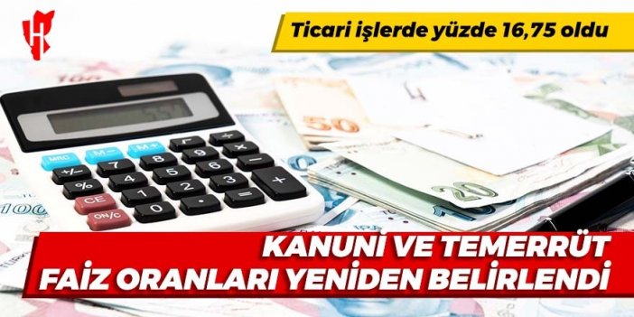 Kanuni ve temerrüt faiz oranları yeniden belirlendi