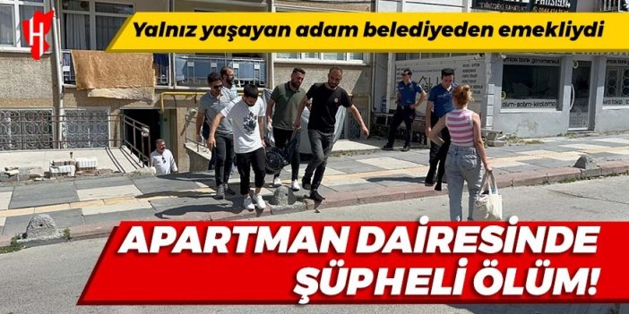 Apartman dairesinde şüpheli ölüm!