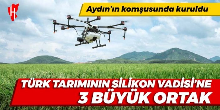 Türk Tarımının Silikon Vadisi'ne 3 büyük ortak