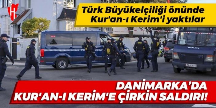 Danimarka'da Türk Büyükelçiliği önünde Kur'an-ı Kerim'e çirkin saldırı