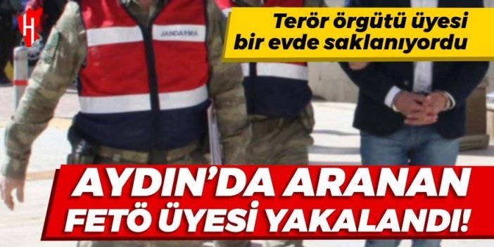 Aydın'da aranan FETÖ terör örgütü üyesi yakalandı